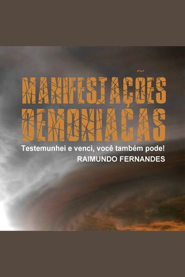 Manifestações Demoníacas - Testemunhei e Venci Você Também Pode! - cover