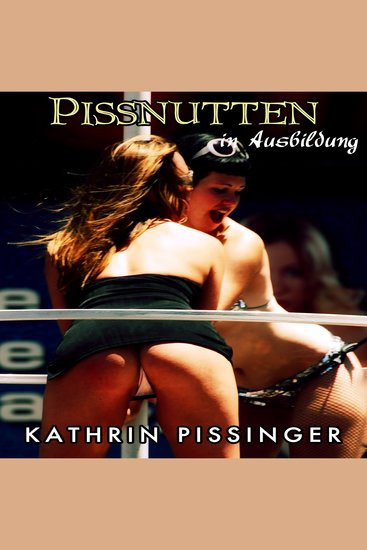 Pissnutten in Ausbildung - cover