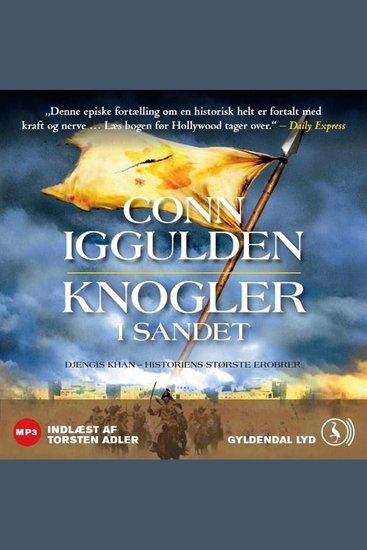 Knogler i sandet: Djengis Khan - Historiens største erobrer - Bind 3 - cover