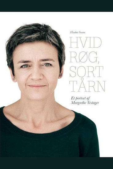 Hvid røg sort tårn - Et portræt af Margrethe Vestager - cover