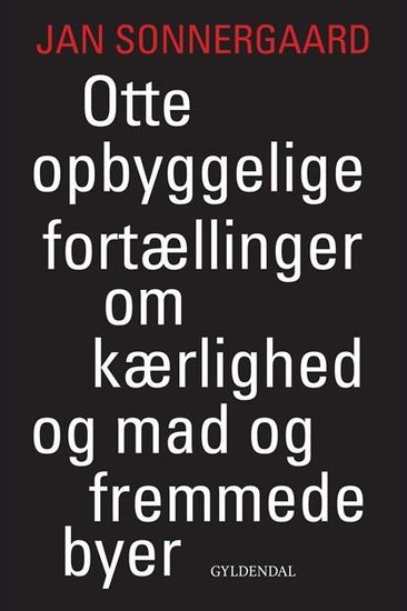 Otte opbyggelige fortællinger om kærlighed og mad og fremmede byer - Paris Rom Saint-Nazaire Prag Berlin Tbilisi Amager - cover