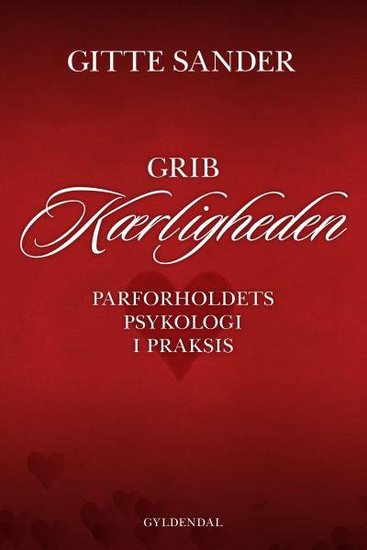 Grib kærligheden - Parforholdets psykologi i praksis - cover