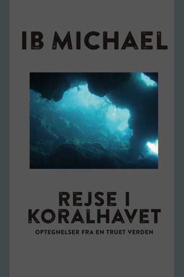 Rejse i koralhavet - optegnelser fra en truet verden - cover