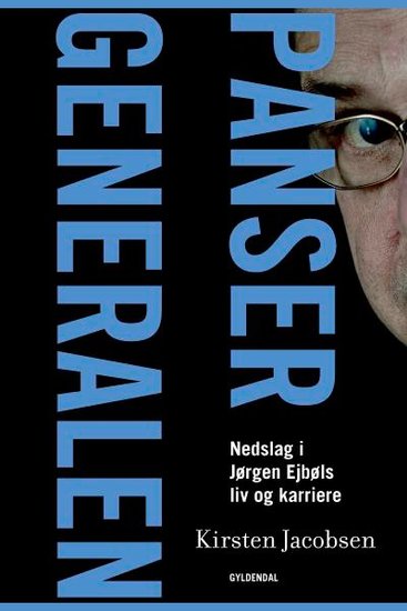 Pansergeneralen - Nedslag i Jørgen Ejbøls liv og karriere - cover