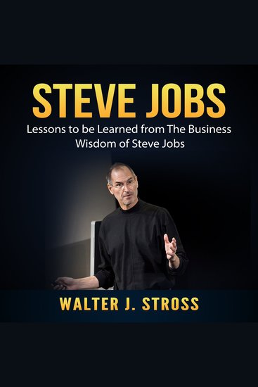 Steve Jobs - Lessons to be Learned from The Business Wisdom of Steve Jobs - cover