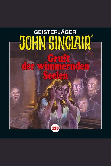 John Sinclair Folge 129: Gruft der wimmernden Seelen - cover