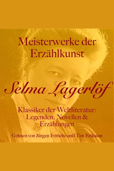 Selma Lagerlöf: Meisterwerke der Erzählkunst - Klassiker der Weltliteratur: Legenden Novellen und Erzählungen - cover