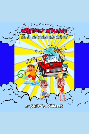 Whitney Wallace and the Wacky Wednesday Wash-Out Book 2 - For 4-10 Year Olds Perfect for Bedtime & Young Readers - cover