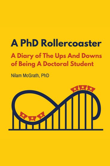 A PhD Rollercoaster - A Diary of The Ups And Downs of Being a Doctoral Student - cover