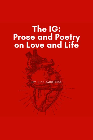 The IG - Prose and Poetry on Love and Life - cover