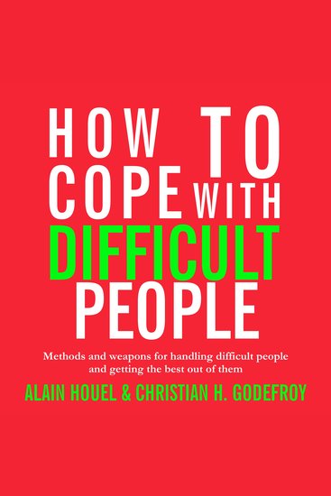 How to Cope with Difficult People - Making human relations harmonious and effective - cover