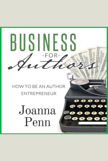 Business For Authors - How To Be An Author Entrepreneur - cover