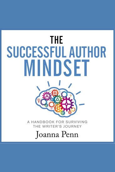 The Successful Author Mindset - A Handbook for Surviving the Writer's Journey - cover