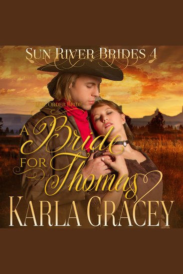 Mail Order Bride - A Bride for Thomas - Sweet Clean Inspirational Frontier Historical Western Romance - cover