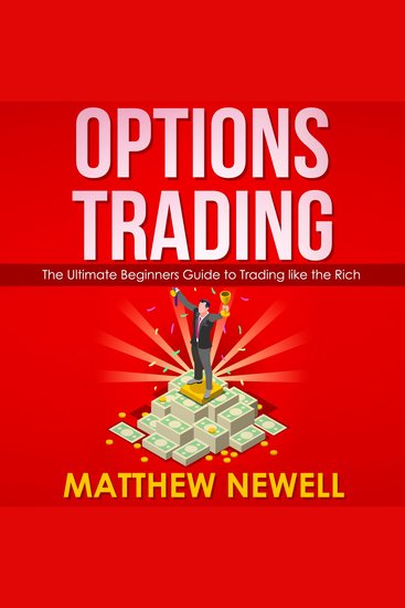 Options Trading - The Ultimate Beginners Guide to Trading like the Rich - cover