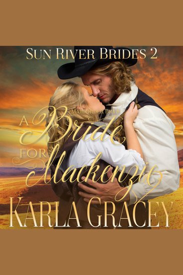 Mail Order Bride - A Bride for Mackenzie - Sweet Clean Inspirational Frontier Historical Western Romance - cover