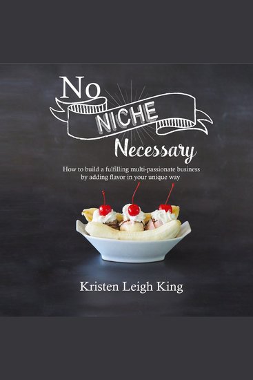 No Niche Necessary - How to build a fulfilling multi-passionate business by adding flavor in your unique way - cover