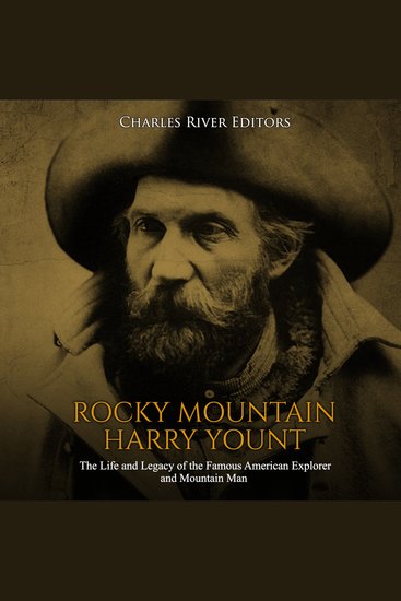 Rocky Mountain Harry Yount: The Life and Legacy of the Famous American Explorer and Mountain Man - cover