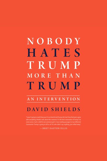 Nobody Hates Trump More Than Trump - An Intervention - cover