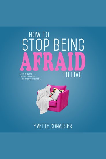 How to Stop Being Afraid to Live - cover