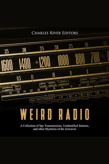 Weird Radio: A Collection of Spy Transmissions Unidentified Stations and other Mysteries of the Airwaves - cover