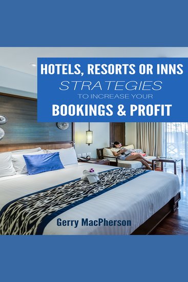 Hotel Resorts or Inns Strategies to Increase Your Bookings & Profit - Ways to Foster Loyalty in Guests - cover