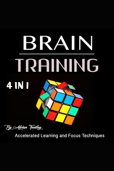 Brain Training - Accelerated Learning and Focus Techniques - cover