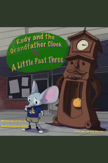 Rudy and the Grandfather Clock or A little Past Three - cover