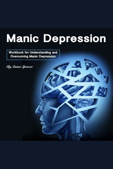 Manic Depression - Workbook for Understanding and Overcoming Manic Depression - cover