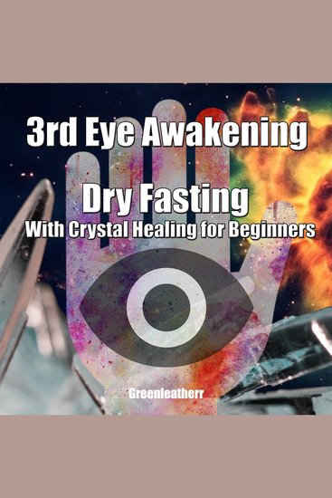 3rd Eye Awakening Dry Fasting With Crystal Healing for Beginners - cover