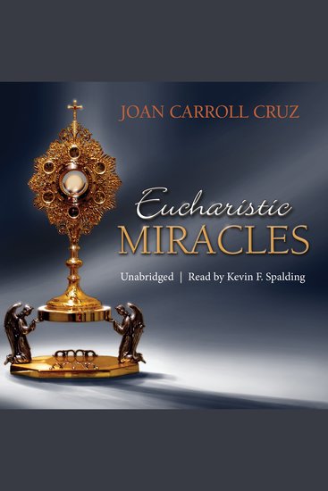 Eucharistic Miracles - and Eucharistic Phenomena in the Lives of the Saints - cover