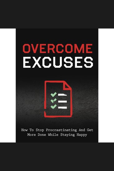 Overcome Excuses and Crush Procrastination as an Entrepreneur - How to Fast Track Your Success - cover