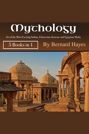Mythology - Set of the Most Exciting Indian Polynesian Korean and Egyptian Myths - cover