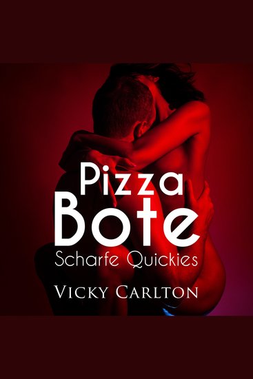 Pizzabote Scharfe Quickies - Sexgeschichte - cover