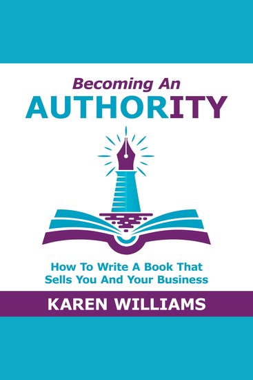 Becoming An Authority - How To Write A Book That Sells You And Your Business - cover