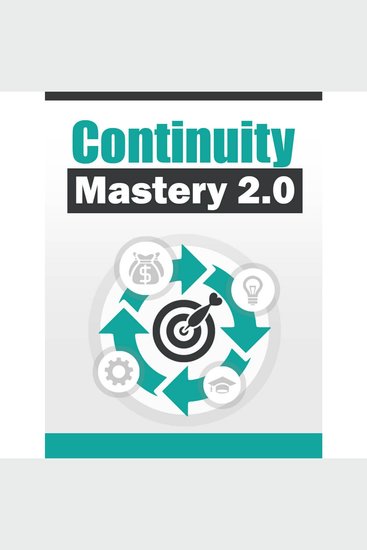 Continuity Mastery - How To Earn a Recurring Online Income Through Membership Sites - cover