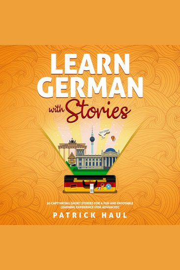 Learn German with Stories - 10 Captivating Short Stories for a Fun and Enjoyable Learning Experience (for Advanced) - cover