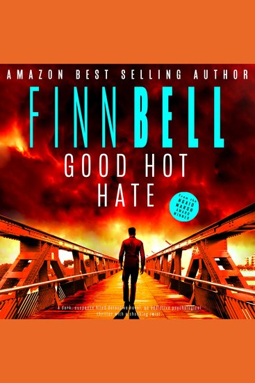 Good Hot Hate - A dark suspense filled detective novel an addictive psychological thriller with a shocking twist - cover