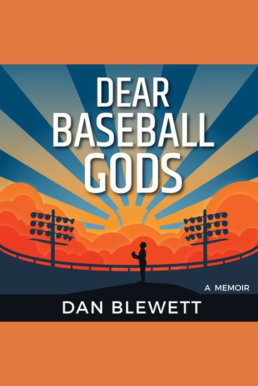 Dear Baseball Gods - A Memoir - cover