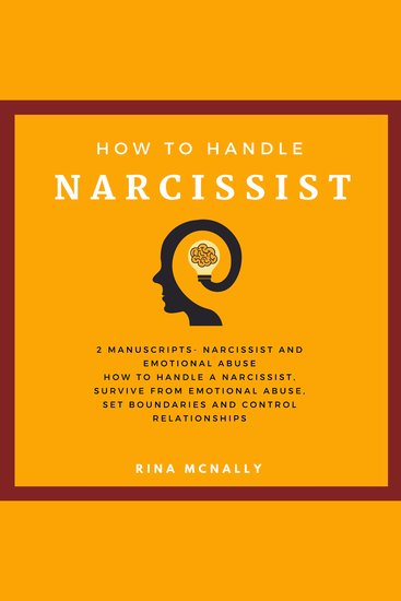 Narcissist - 2 manuscripts How To Handle A Narcissist Survive From Emotional Abuse Set Boundaries And Control Your Relationship - cover