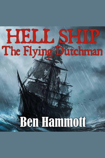 Hell Ship - The Flying Dutchman - The true catastrophic events of the Fortuyn as witnessed by Tom Hardy the sole survivor from the aforementioned vessel - cover