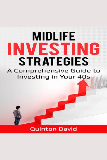 Midlife Investing Strategies - A Comprehensive Guide to Investing in Your 40s - cover
