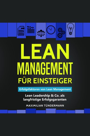 Lean Management für Einsteiger - Erfolgsfaktoren von Lean Management – Lean Leadership & Co als langfristige Erfolgsgaranten - cover