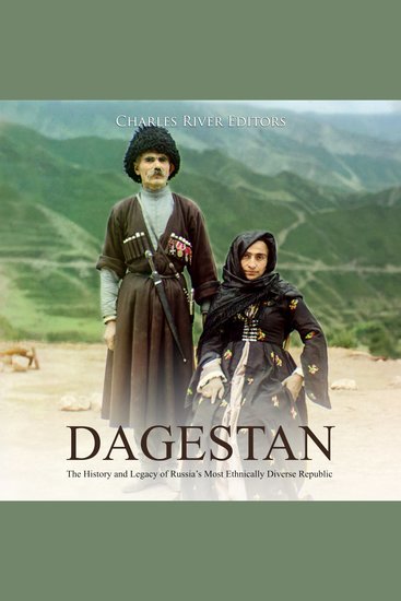 Dagestan: The History and Legacy of Russia’s Most Ethnically Diverse Republic - cover