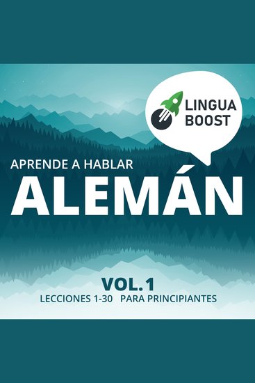 Aprende a hablar alemán - Vol 1 Lecciones 1-30 Para principiantes - cover