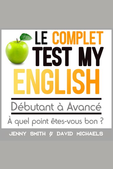 Le Complet Test My English Débutant à Avancé - À quel point êtes-vous bon ? - cover