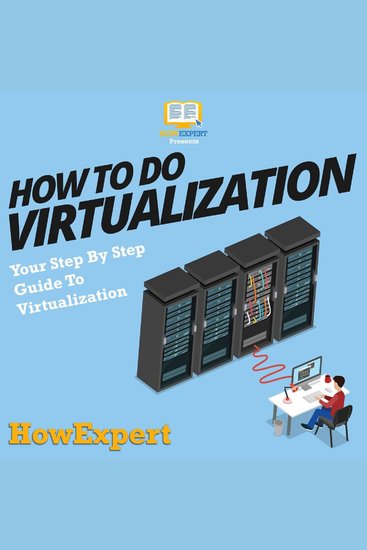 How To Do Virtualization - Your Step By Step Guide To Virtualization - cover