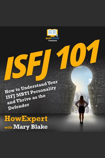 ISFJ 101 - How to Understand Your ISFJ MBTI Personality and Thrive as the Defender - cover