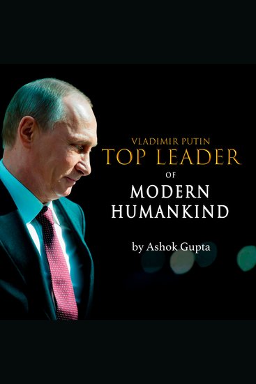 Vladimir Putin - Top Leader of Modern Humankind - Through the eyes of distant Bengal - cover