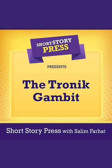 Short Story Press Presents The Tronik Gambit - cover